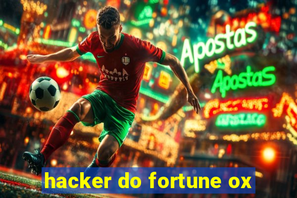 hacker do fortune ox